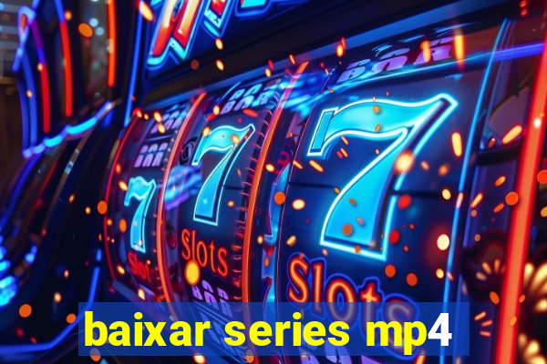 baixar series mp4